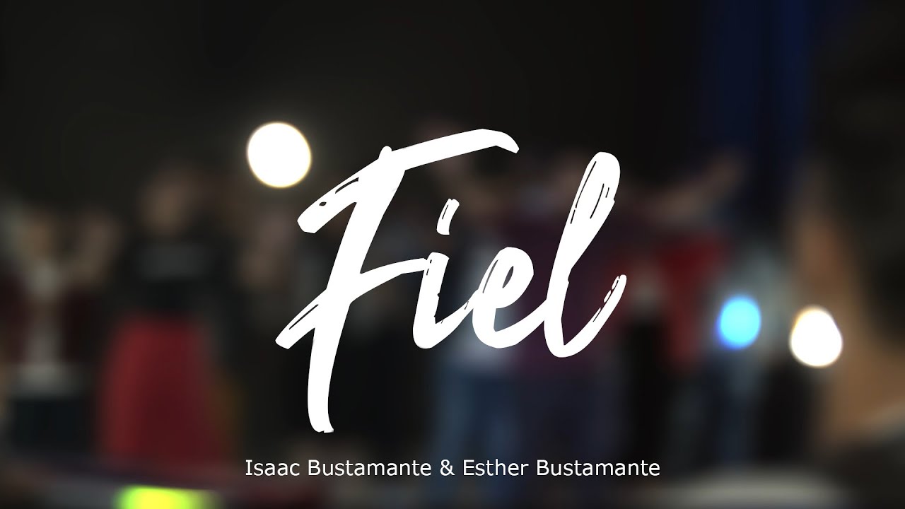 FIEL - Isaac Bustamante & Esther Bustamante | AS Music - ADORA SIÓN