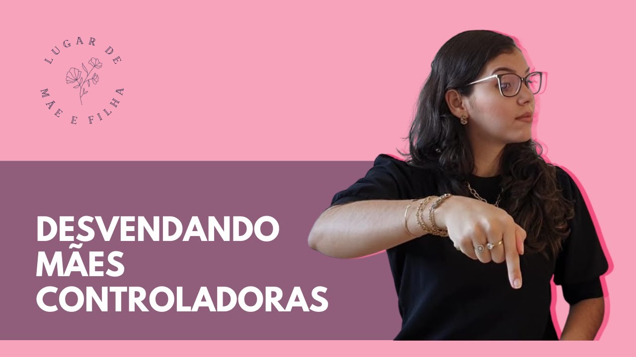Desvendando mães controladoras