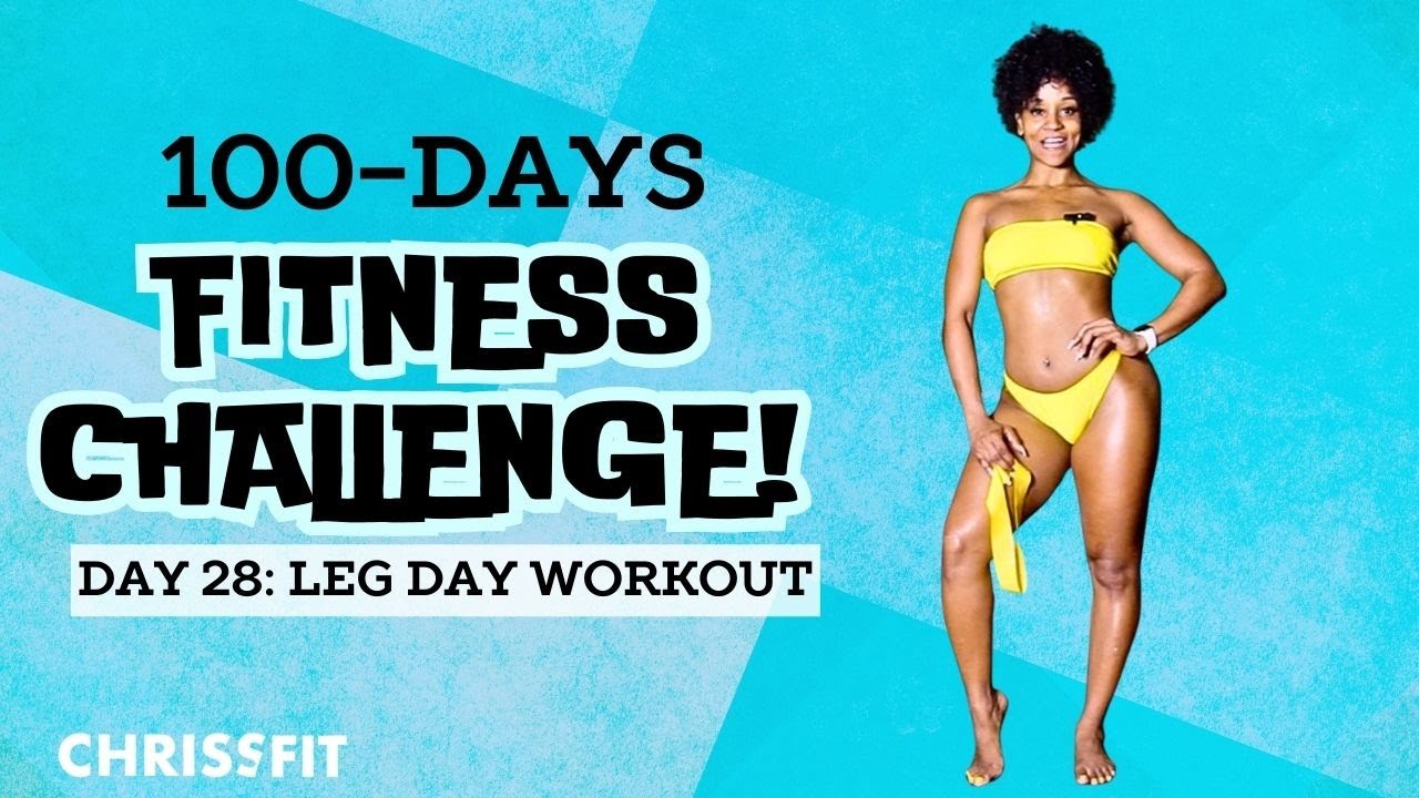 DAY 28: LEG DAY | CHRISS CHOREO 100 DAY FITNESS CHALLENGE
