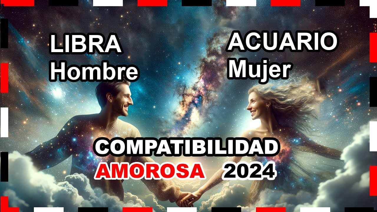 Compatibilidad Amorosa 2024: Libra Hombre y Acuario Mujer 🌟💖 #libra #acuario #predicciones