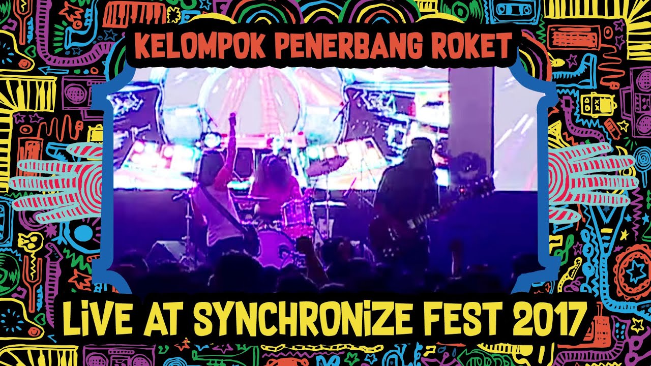 Kelompok Penerbang Roket LIVE @ Synchronize Fest 2017