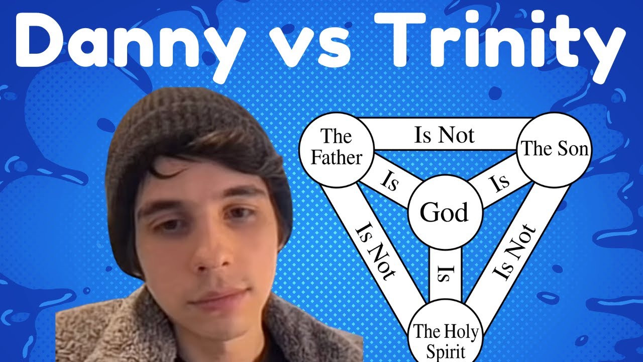 Danny vs Trinitarians