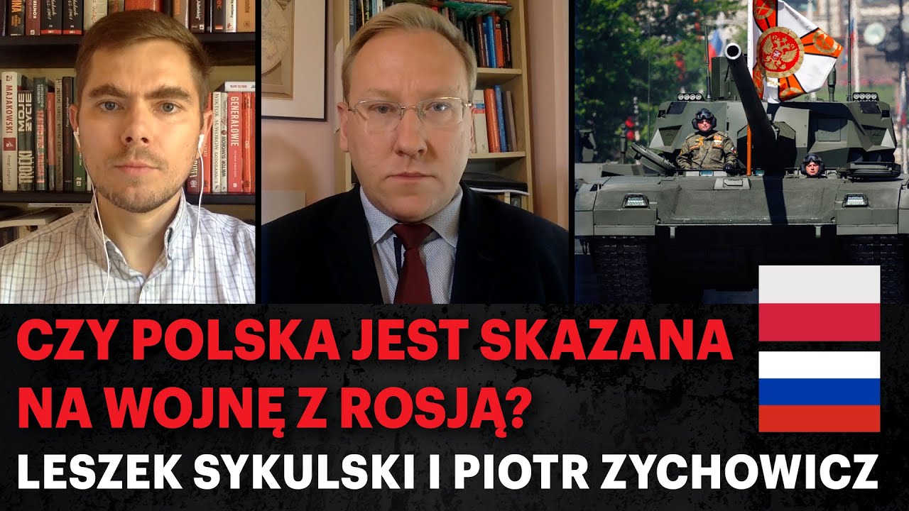 Czy Polska jest skazana na wojnę z Rosją? - Leszek Sykulski i Piotr Zychowicz