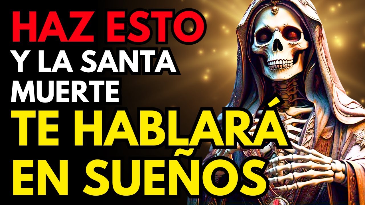 Haz esto y la Santa Muerte te hablará esta Noche