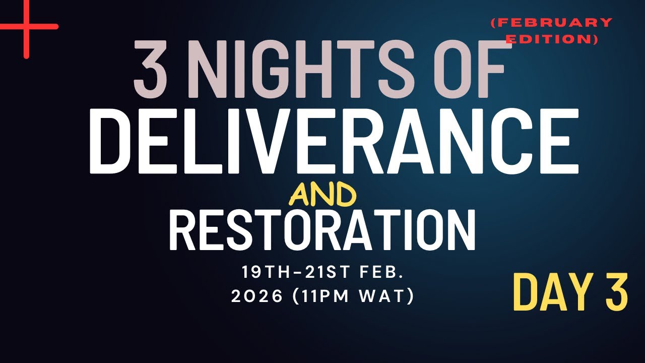 Night of Deliverance and restoration (Day 3)