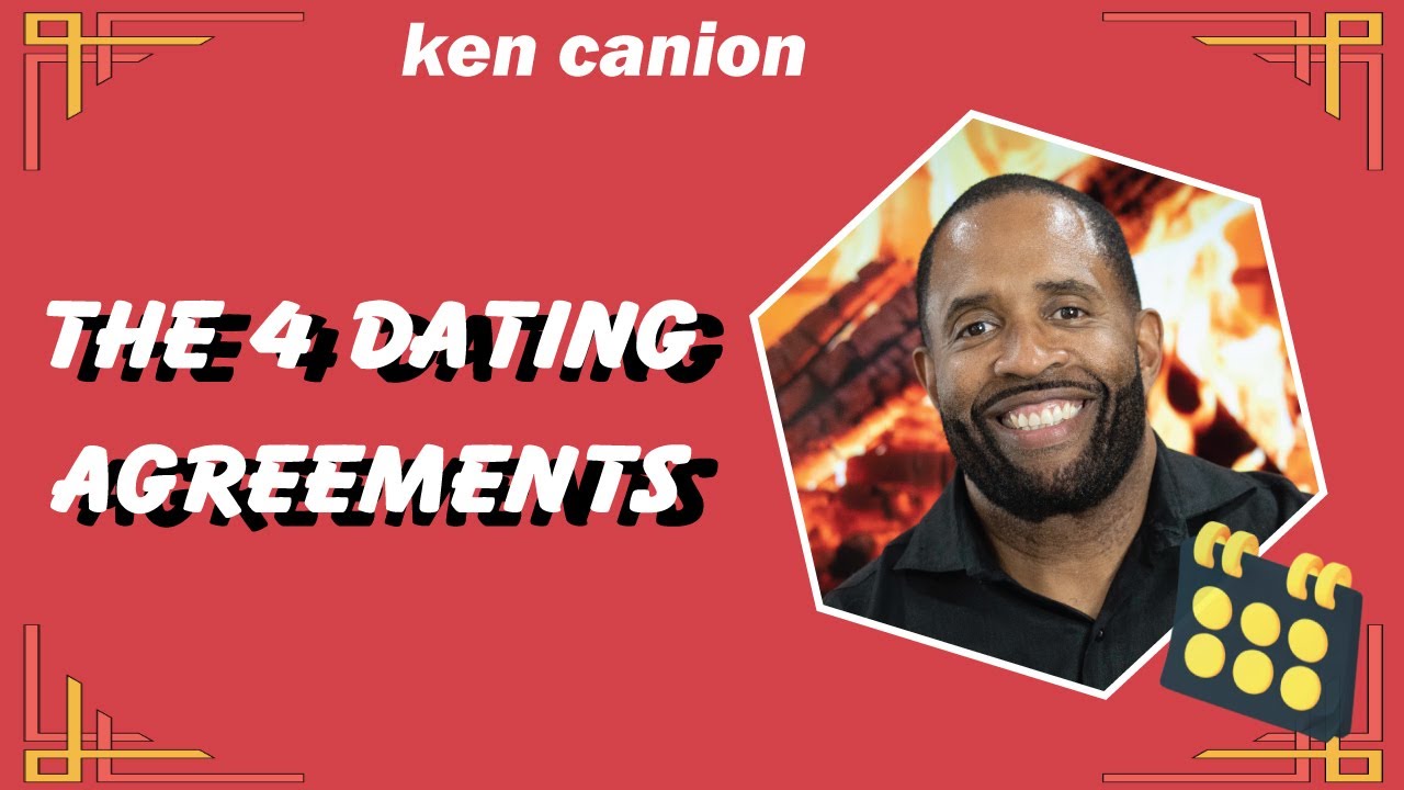 The 4 Dating Agreements || Coach Ken Canion