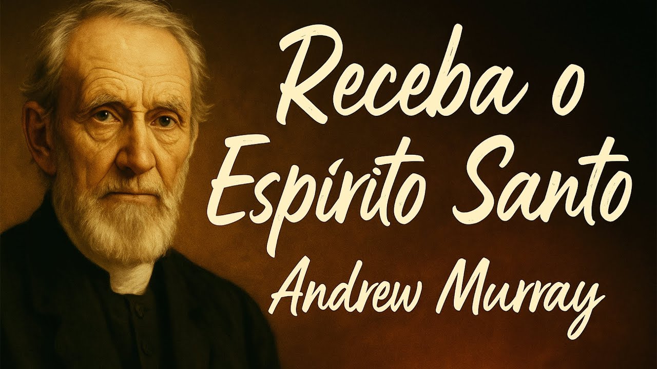 O Segredo da Vida Cheia do Espírito Santo que Ninguém te Conta - Andrew Murray