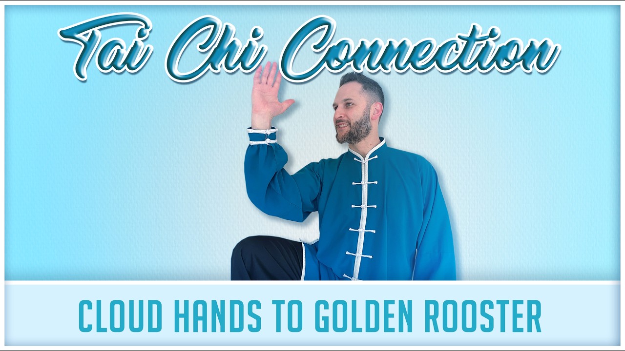 Tai Chi Connection - Wave Hands Like Clouds to Golden Rooster