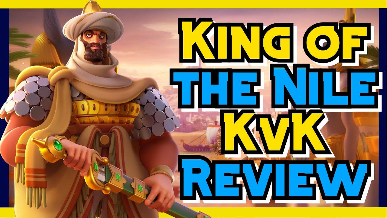 KvK Review [King of the Nile] Rise of Kingdoms