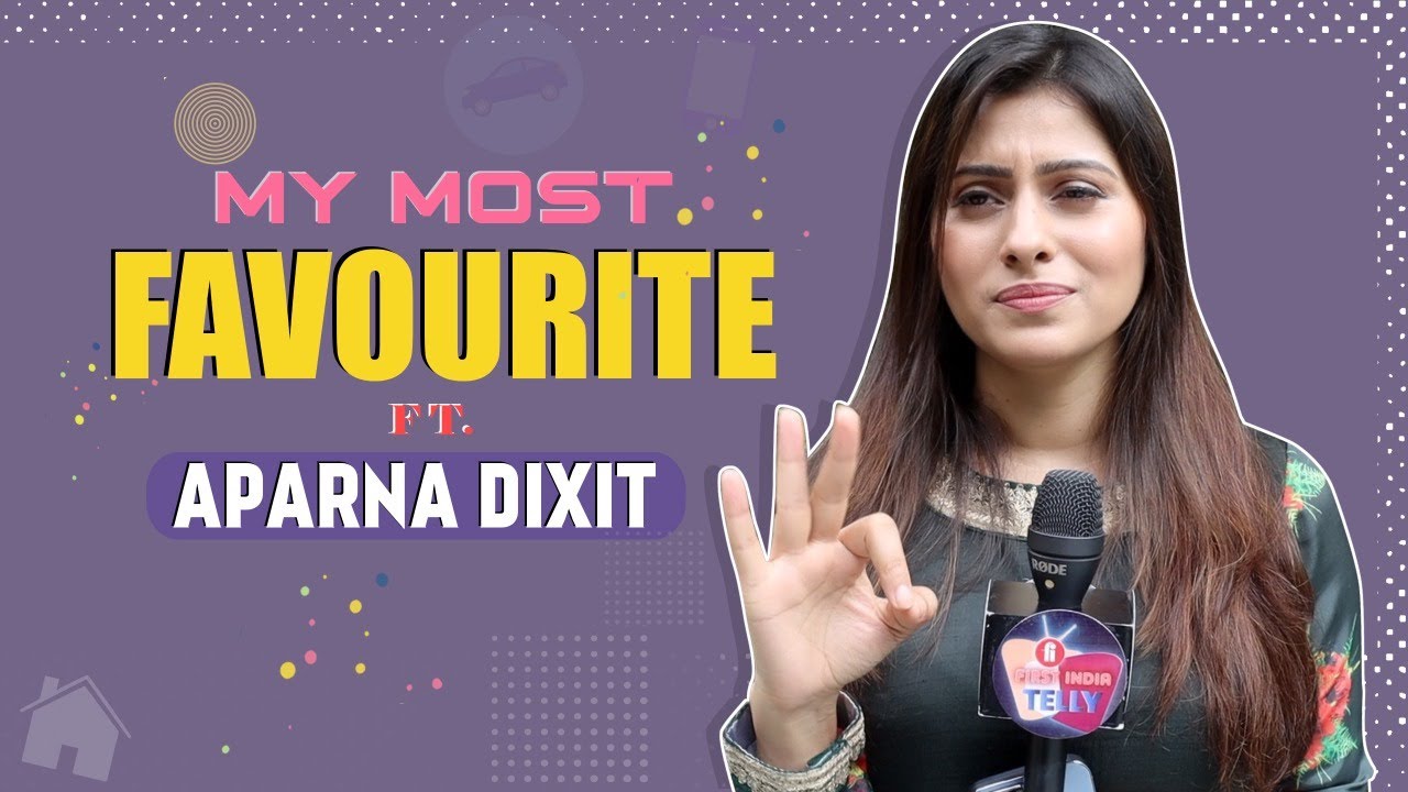 My Favourite Segment with Aparna Dixit l First India Telly | Exclusive | Woh Toh Hai Albelaa