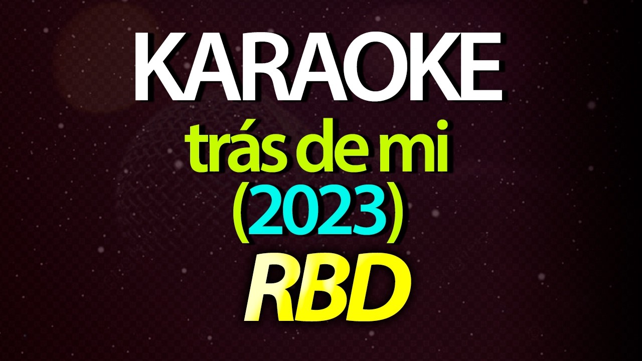 ⭐ Tras de Mí (Una Guitarra y Mi Niñez) - RBD (Versão 2023) (Karaoke Version) (Cover)