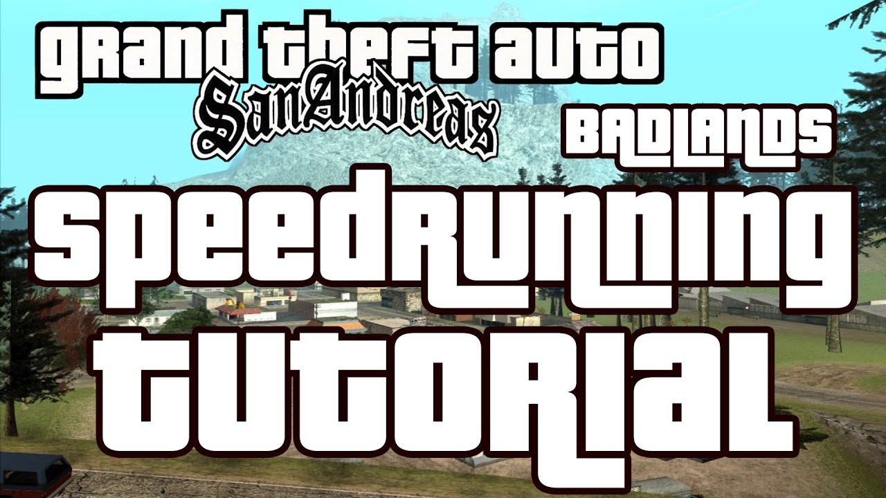 Учебник по скоростному прохождению GTA San Andreas — Badlands