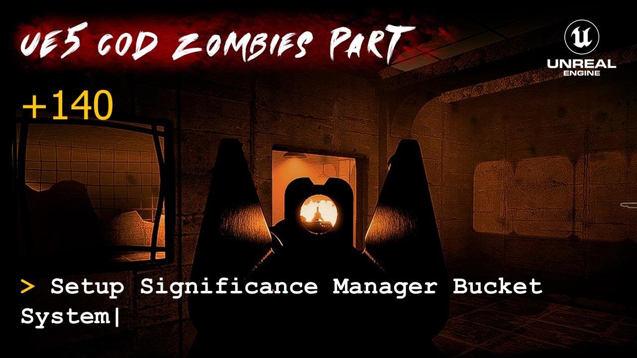 UE5 CoD Zombies Tutorial Part 140: Setup Significance Manager Bucket System
