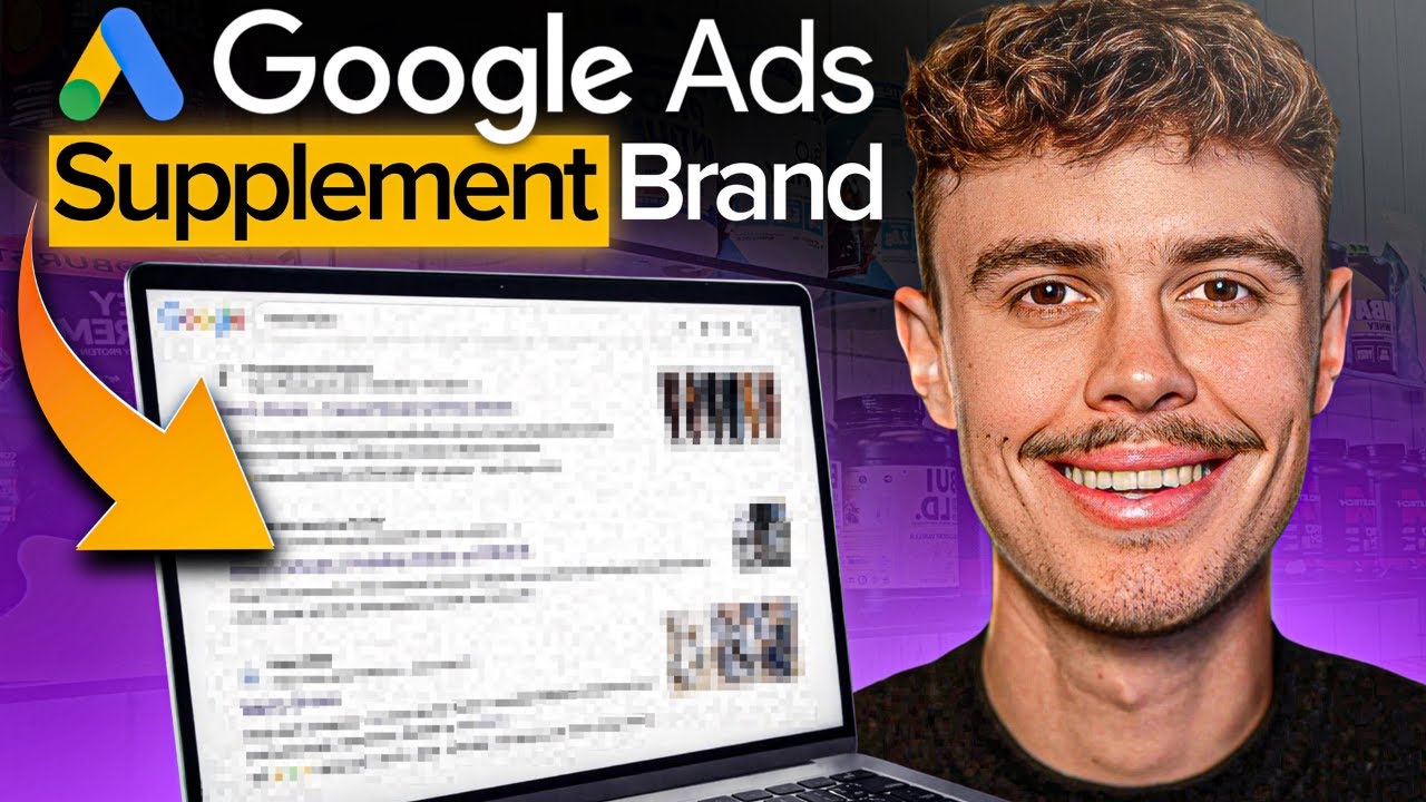 How To Run Google Ads For Supplement Brands [2026]