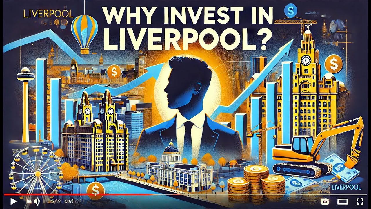 Why Invest in Liverpool? 12 Reasons You Can’t Ignore!