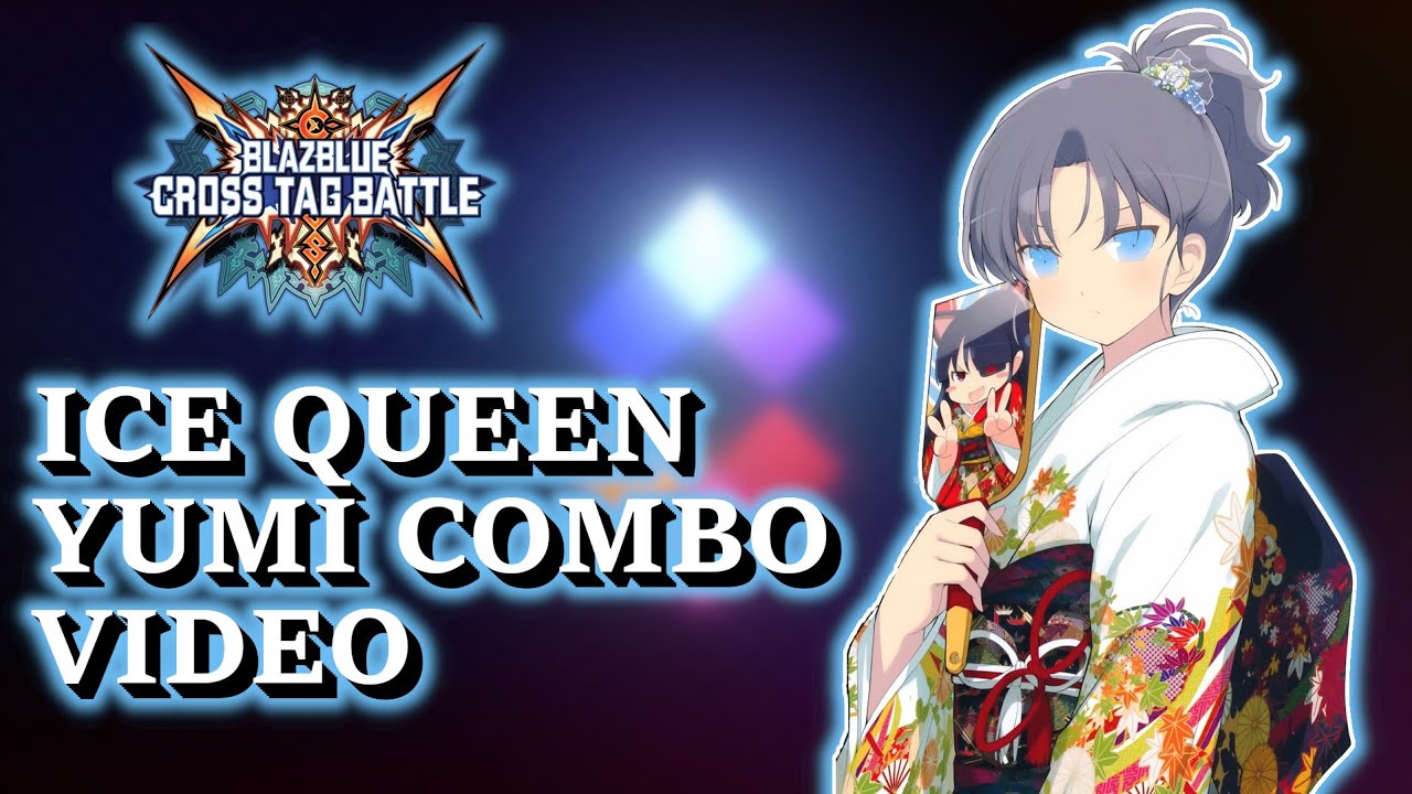 BBTAG 2.0 Yumi Combos W/Demonstration - Ice Queen