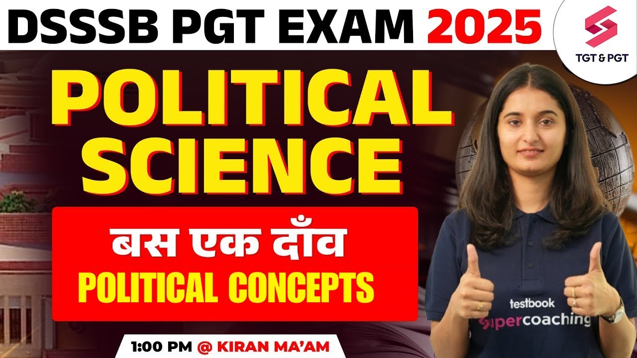 DSSSB PGT Political Science Preparation 2025 | Political Concepts By Kiran Ma'am