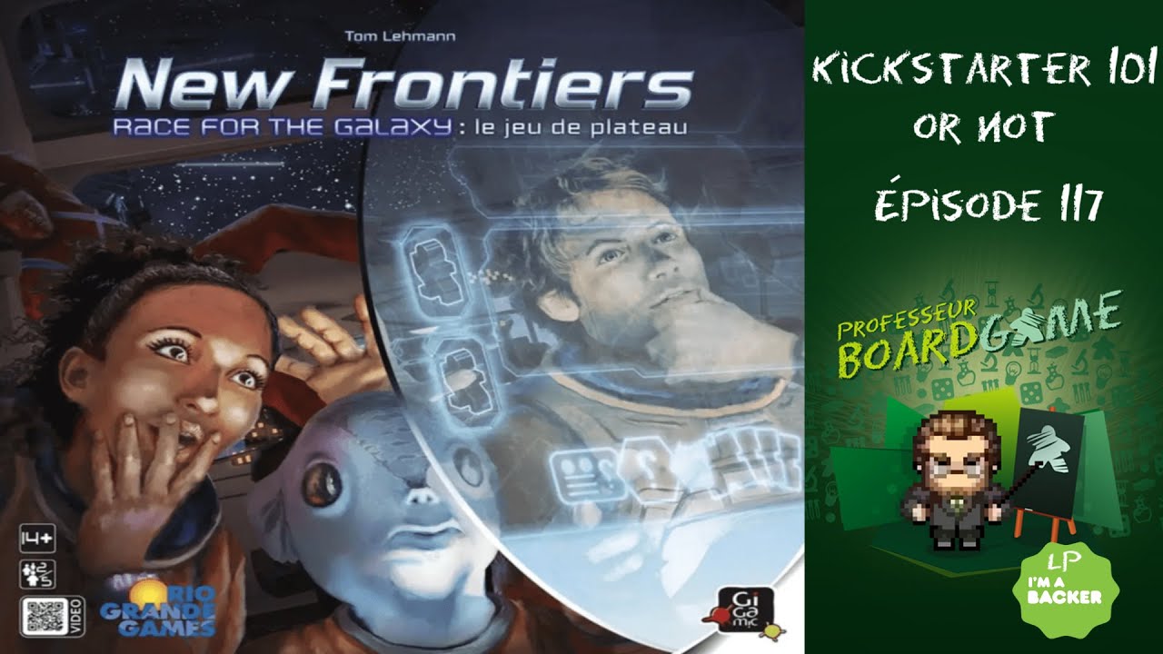 Kickstarter 101 or Not (EP117) New Frontiers - Règles et critique