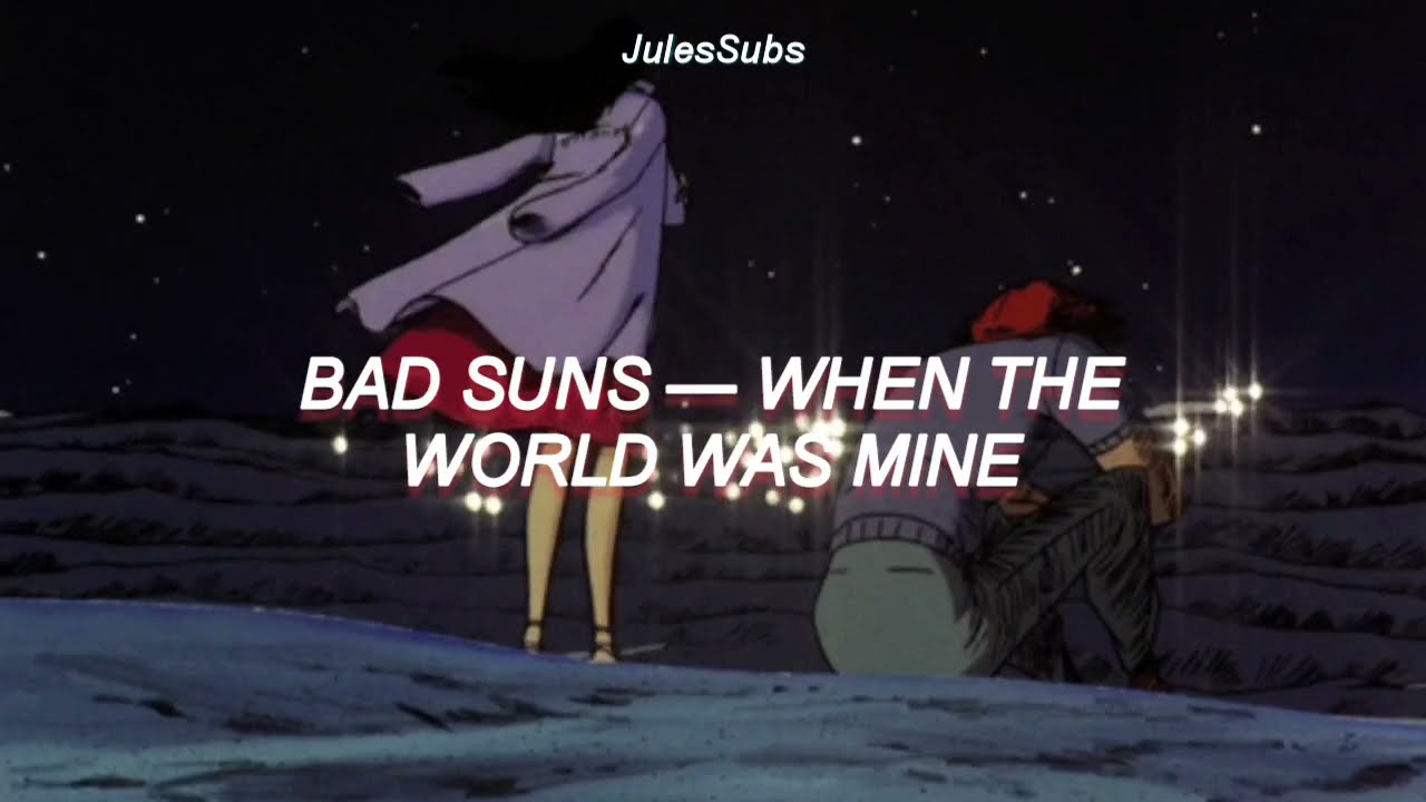 Bad Suns — When The World Was Mine (Sub. Español)