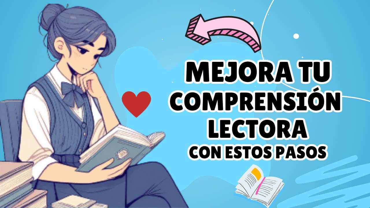MEJORA TU COMPRENSIÓN LECTORA PASO A PASO