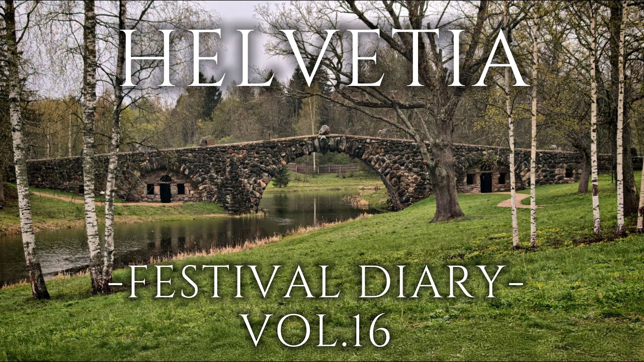 Helvetia V.Novgorod -Festival Diary- Vol.16