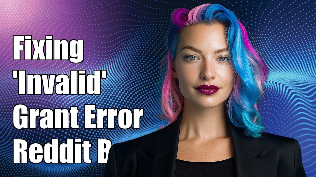 Fixing 'invalid_grant' Error in Reddit Bot: Troubleshooting Guide