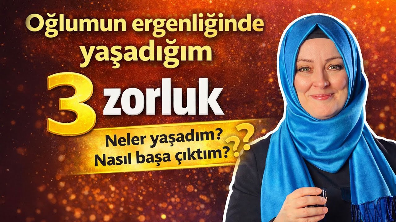 Oğlumun Ergenliğinde Yaşadığım 3 Zorluk | Nasıl Başa Çıktım? | Hatice Kübra Tongar
