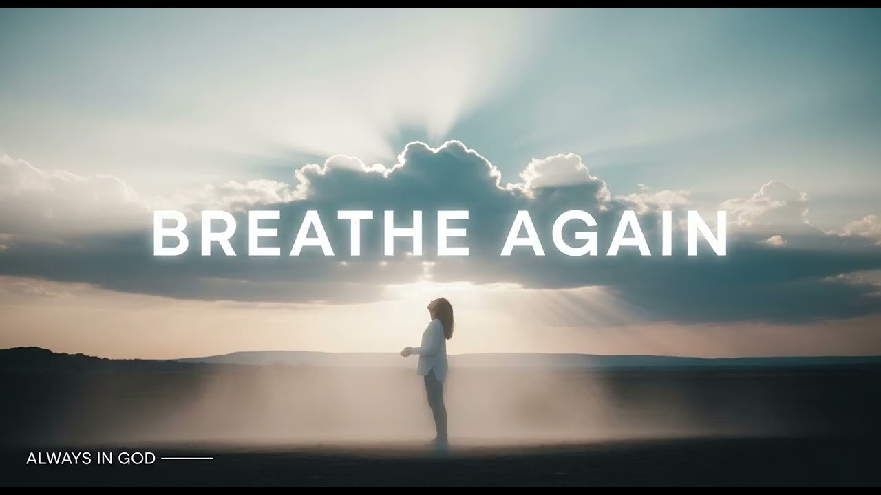 ALWAYS IN GOD - Breathe Again | Gospel Songs