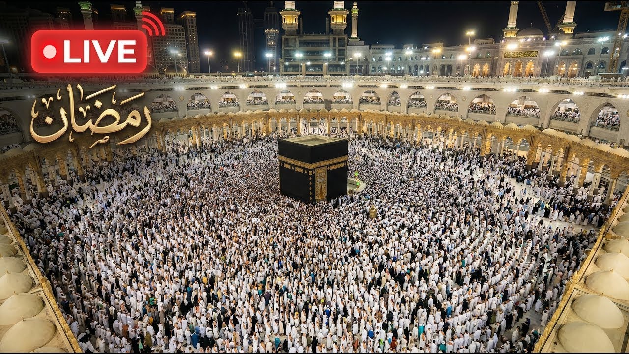 LIVE Makkah Today: Ramadan 2026 (1447 AH) | Taraweeh, Tahajjud & Kaaba 24/7 Stream