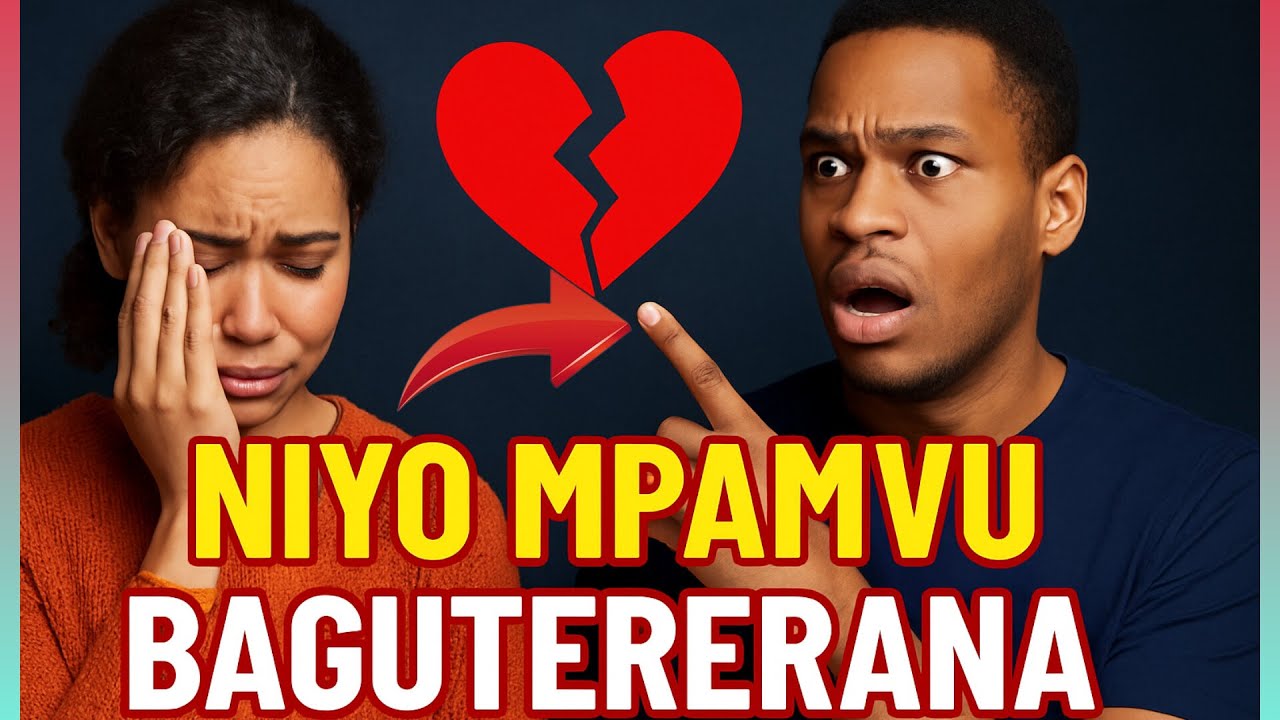 🤫NIYO MPAMVU BAGUTERERANA💔|bimenye ubyirinde|