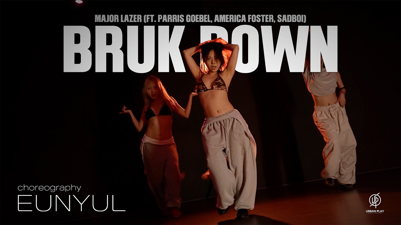 BRUK DOWN - MAJOR LAZER / EUNYUL Choreography / Urban Play Dance Academy
