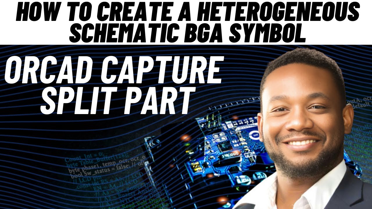 OrCAD Capture Split Part - How to Create a Heterogeneous Schematic BGA Symbol