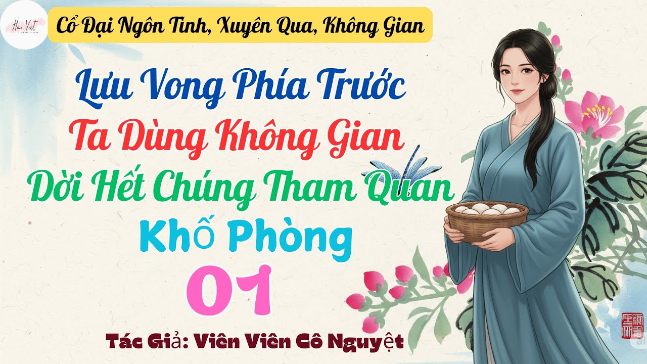 Tập 1: Lưu Vong Phía Trước: Ta Dùng Không Gian Dời Hết Chúng Tham Quan Khố Phòng