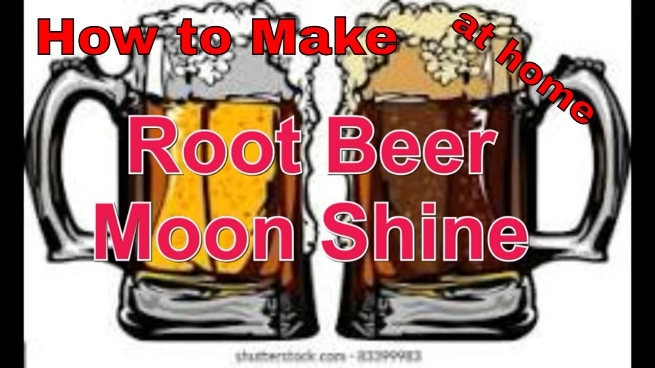 Root Beer Moon Shine Recipe