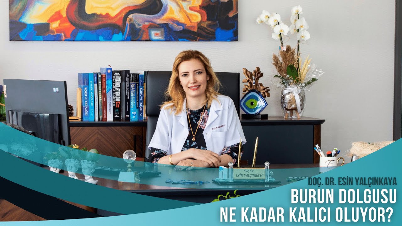 Burun dolgusu ne kadar s&uuml;re sonra erir? / Do&ccedil;. Dr. Esin Yal&ccedil;ınkaya