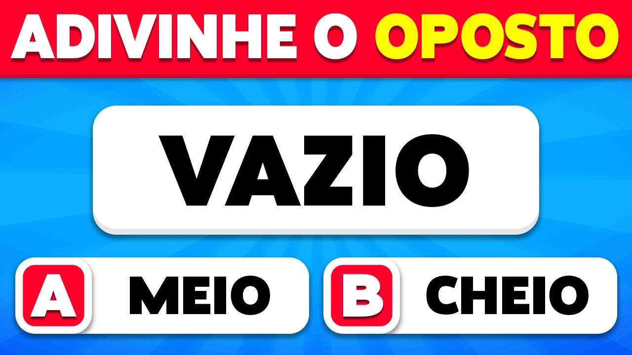 Adivinhe a Palavra Oposta 🔄🤔 | Aprenda 60 Antônimos | Fácil, Médio, Difícil, Impossível