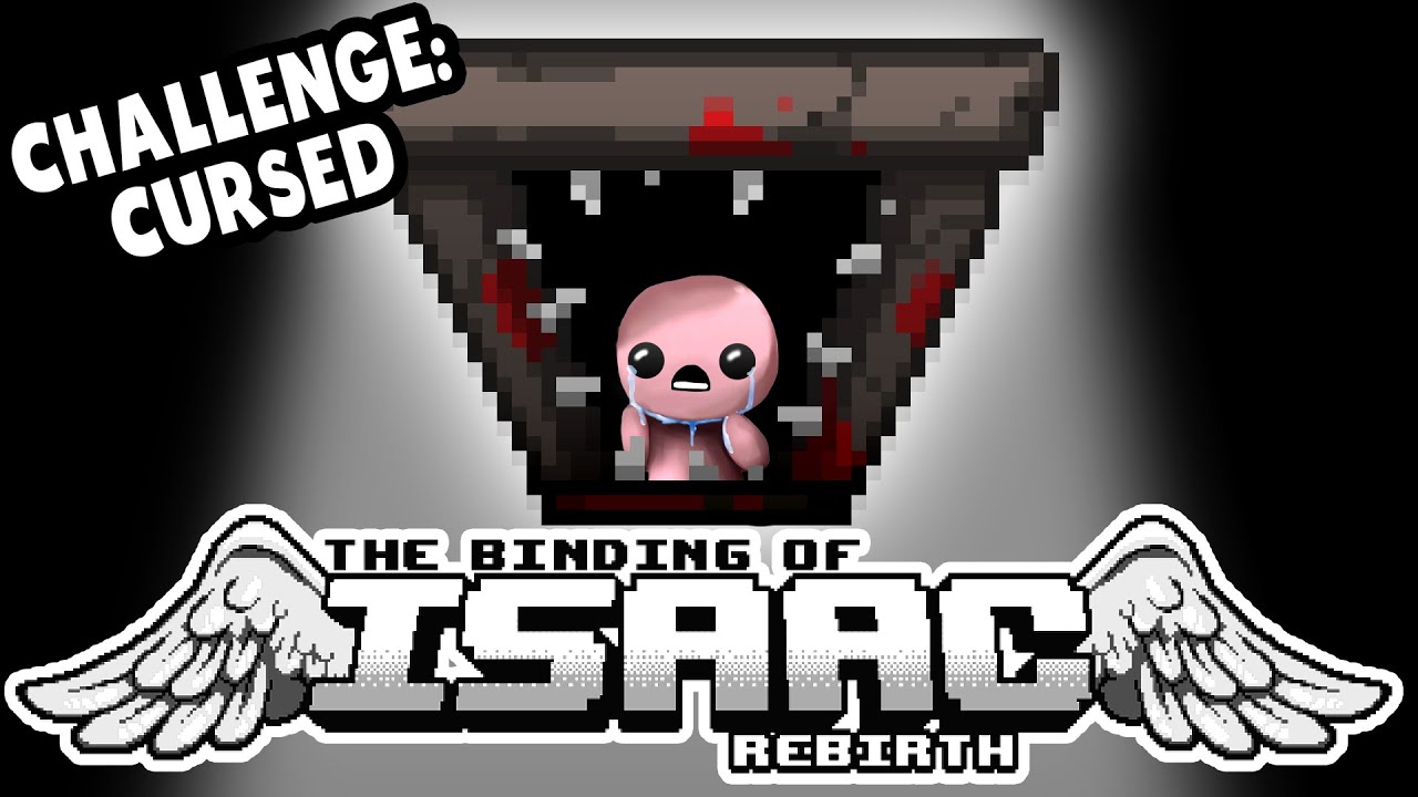 Challenge: CURSED | Let's Play The Binding of Isaac: Rebirth