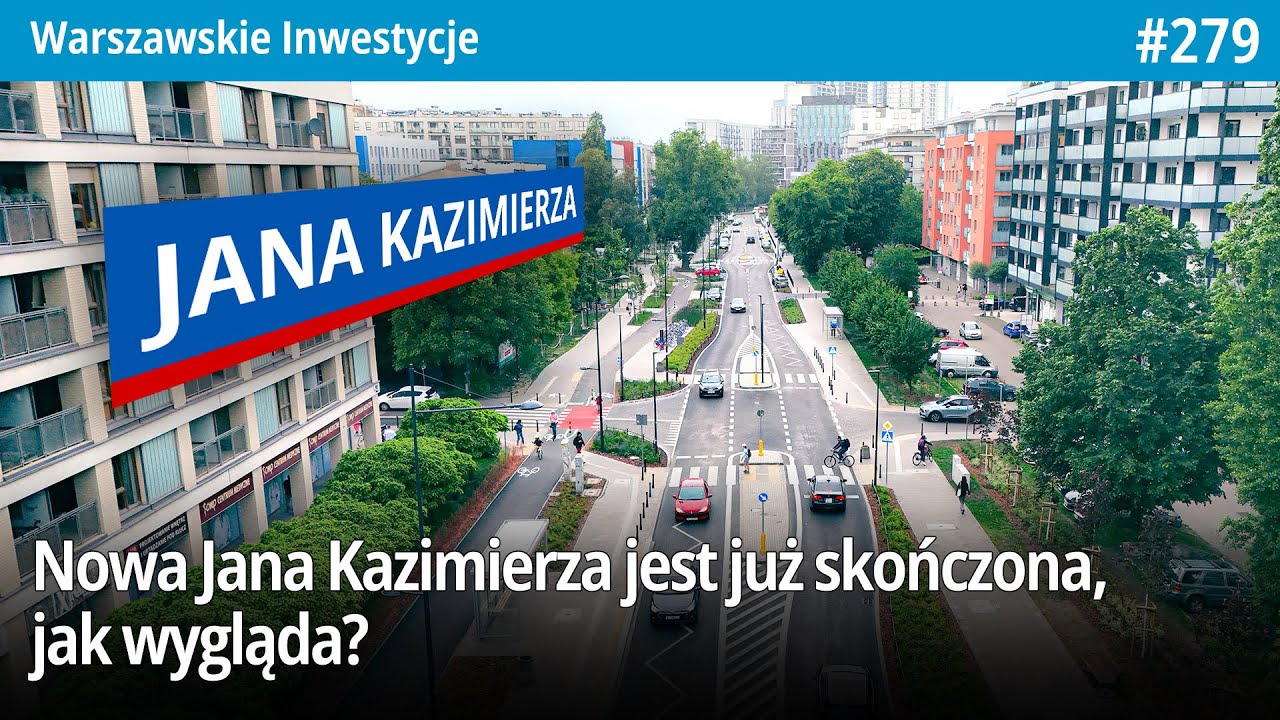 #279 Nowa Jana Kazimierza jest już skończona, jak wygląda? - Warszawskie Inwestycje