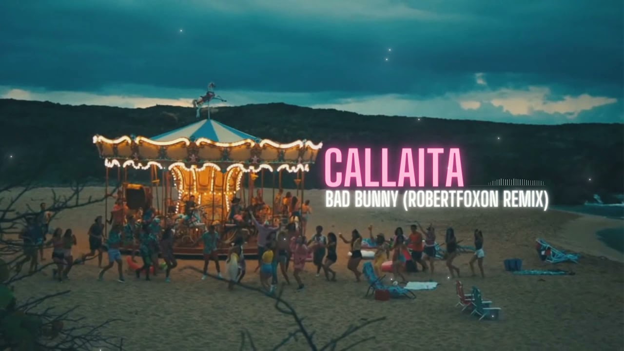 Callaíta - Bad Bunny (robertfoxon remix)