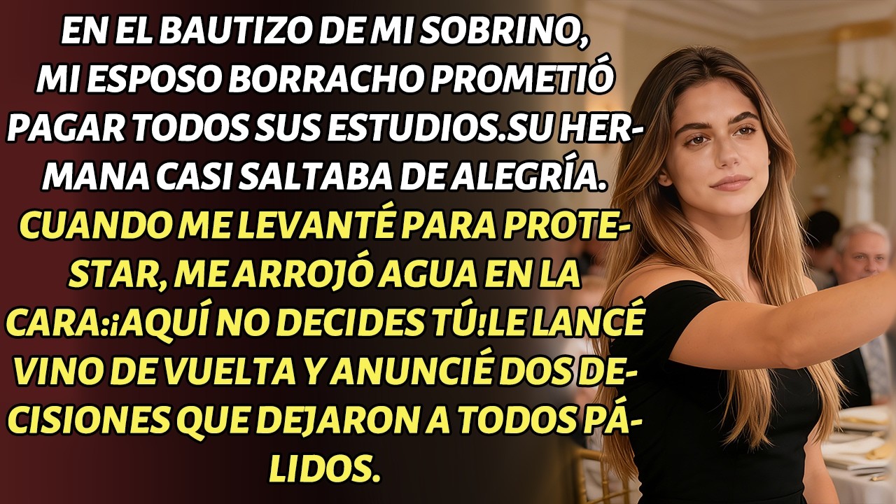 EN EL BAUTIZO, MI ESPOSO BORRACHO PROMETIÓ PAGAR TODO. SU HERMANA ME LANZÓ AGUA… LE DEVOLVÍ VINO.