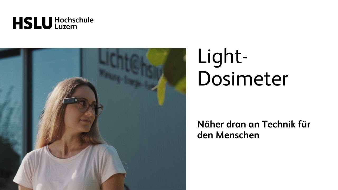 Light-Dosimeter &ndash; N&auml;her dran an Technik f&uuml;r den Menschen (Kurzversion)