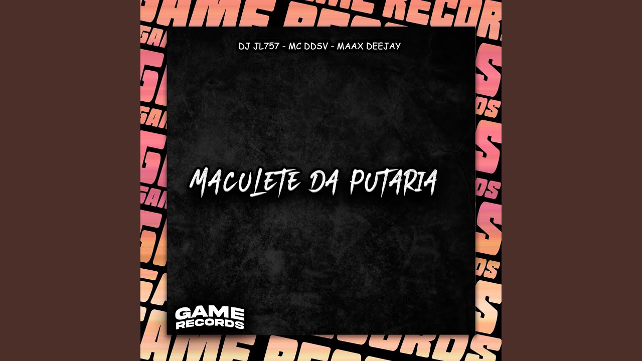 Maculete Da Putaria