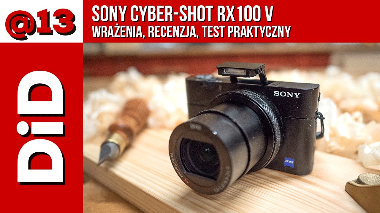 @013. Sony Cyber-shot RX100 V - wrażenia, recenzja, test praktyczny
