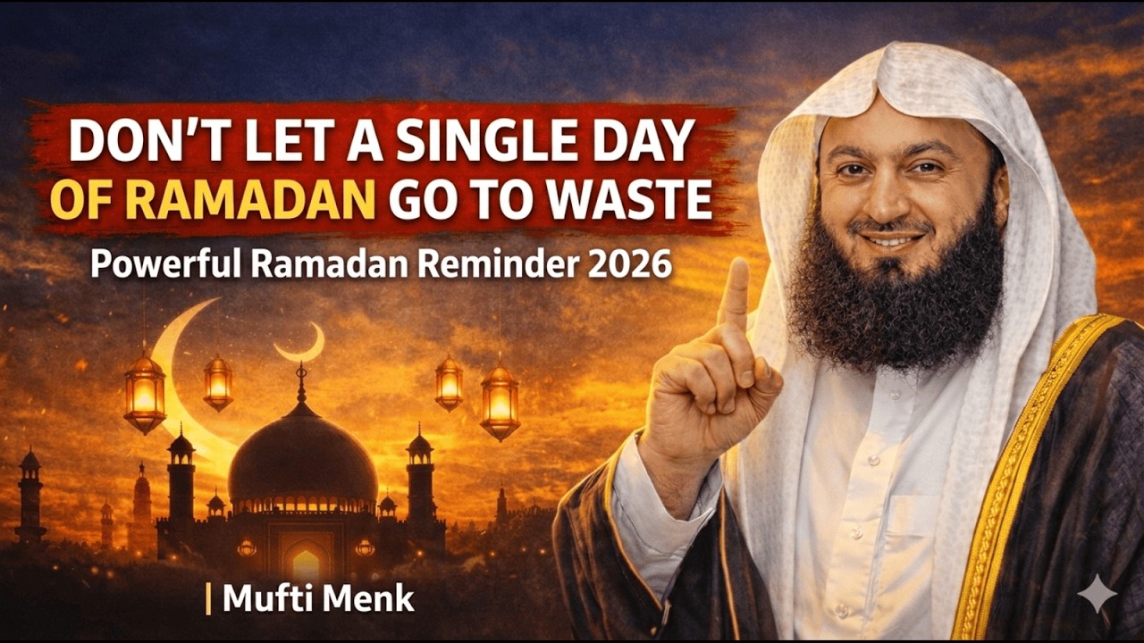 This Ramadan, Don’t Miss the Opportunity to Change Your Life | Mufti Menk