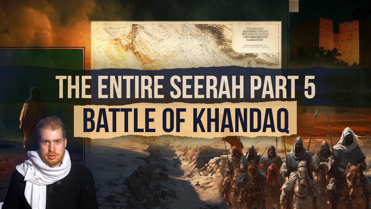 Khandaq | The Entire Seerah - Part 5