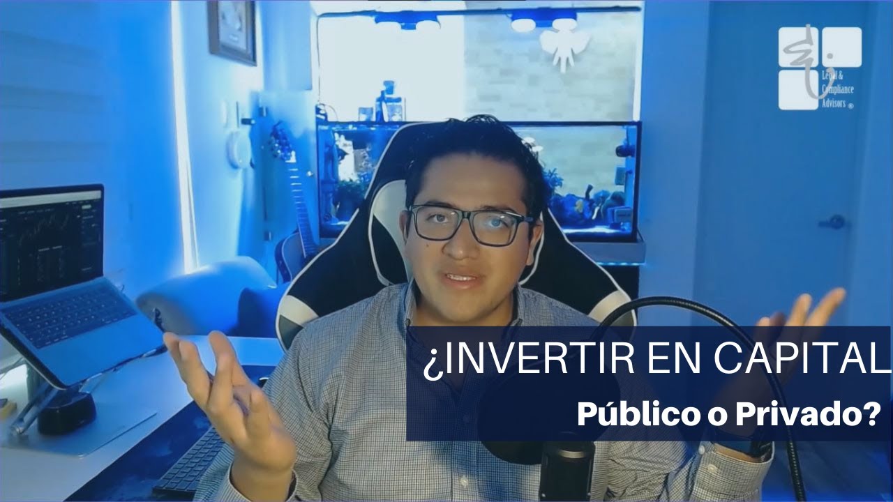 Inversiones con un enfoque legal con Ra&uacute;l &iquest;Invertir en Capital P&uacute;blico o Privado?