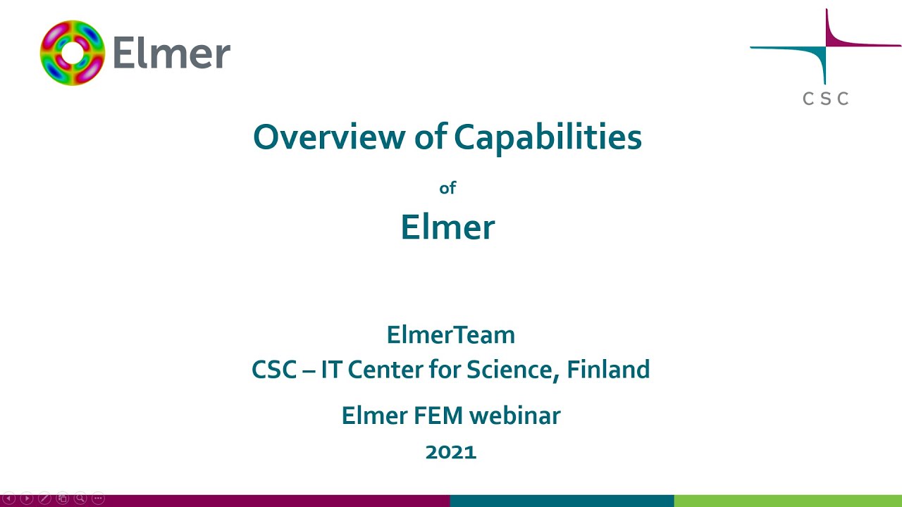 Elmer FEM Webinar - Overview of Capabilities of Elmer