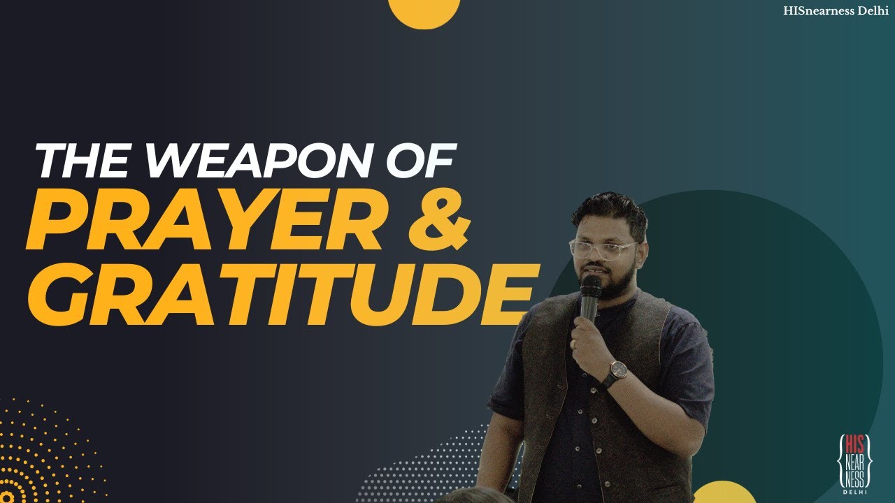 The weapon of Prayer and Gratitude | Pastor Augustine