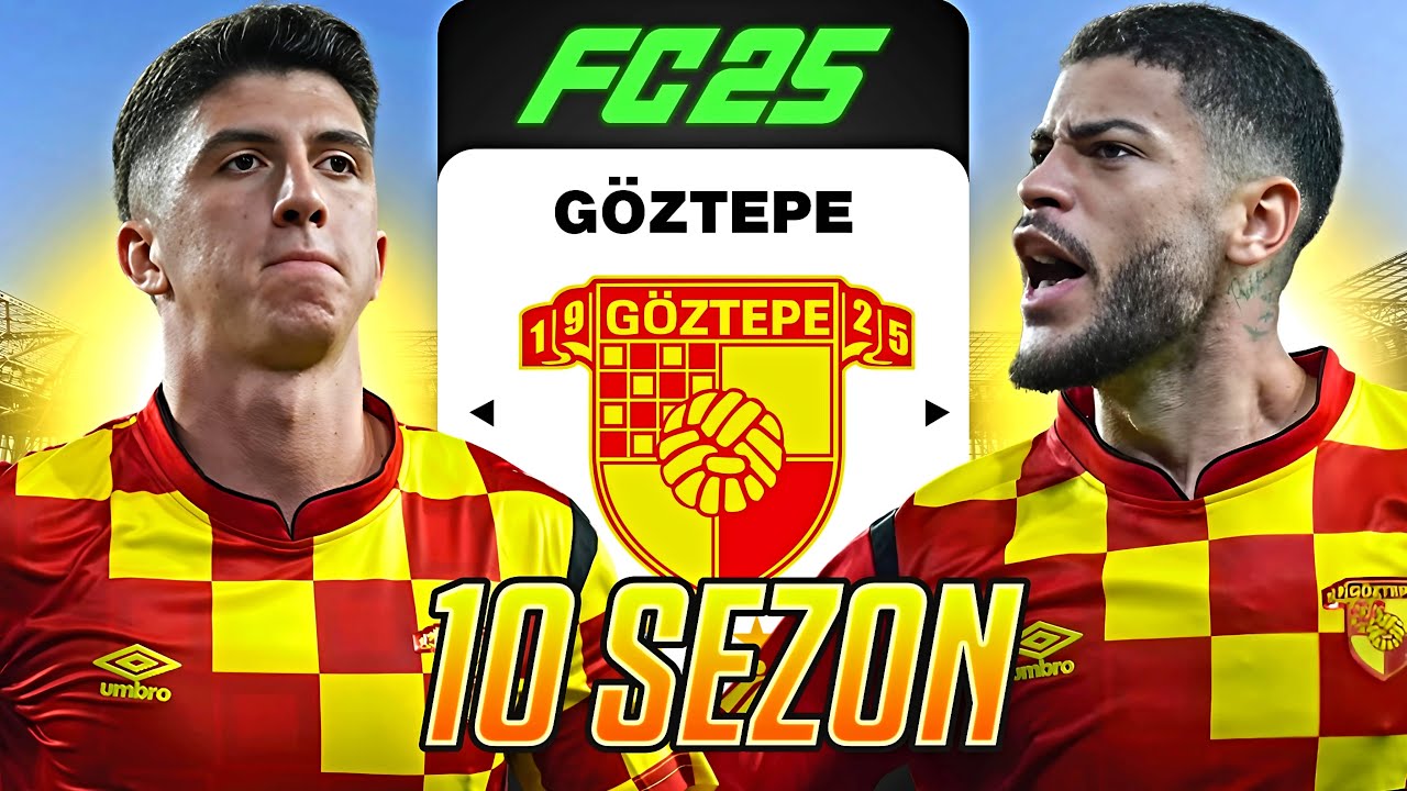 10 SEZON BOYUNCA GÖZTEPE'Yİ YÖNETTİM! | FC 25 GÖZTEPE REBUİLD