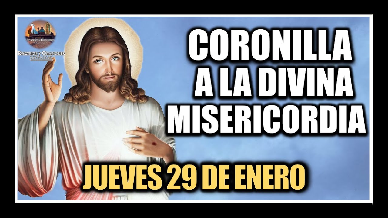 CORONILLA A LA DIVINA MISERICORDIA - JESÚS DIVINA MISERICORDIA: JUEVES 29 DE ENERO DE 2026.